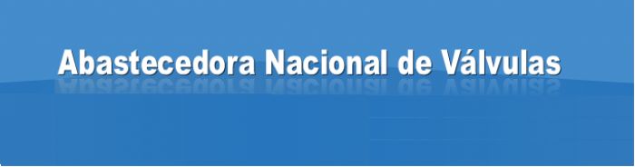 VALVULAS CONTROL - ABASTECEDORA NACIONAL DE VALVULAS